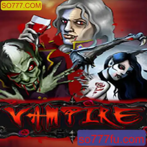 Descubra o Fascinante Mundo de Vampire no SO777.COM